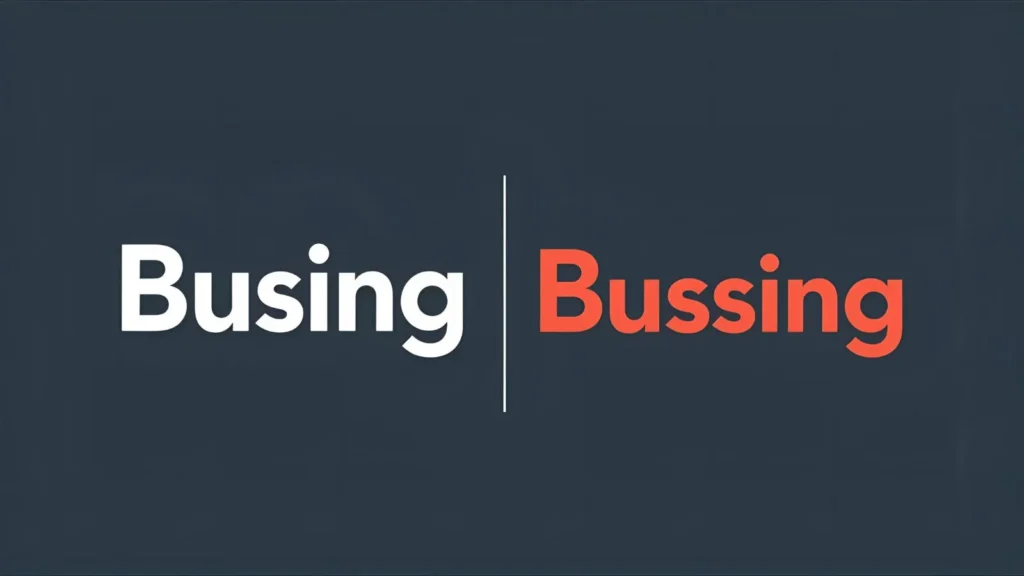 Busing or Bussing – Quick Answer