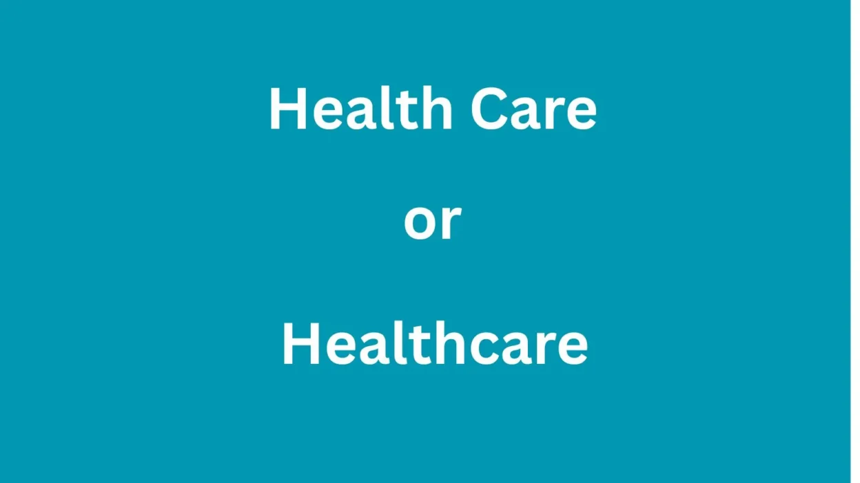 Health Care or Healthcare