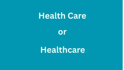 Health Care or Healthcare