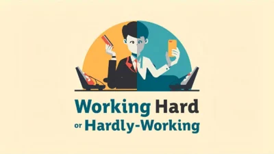 Working Hard or Hardly Working