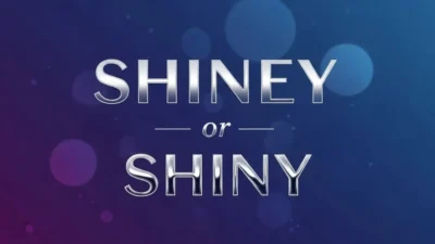 Shiney or Shiny