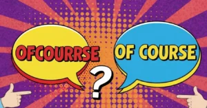 Ofcourse or Of Course